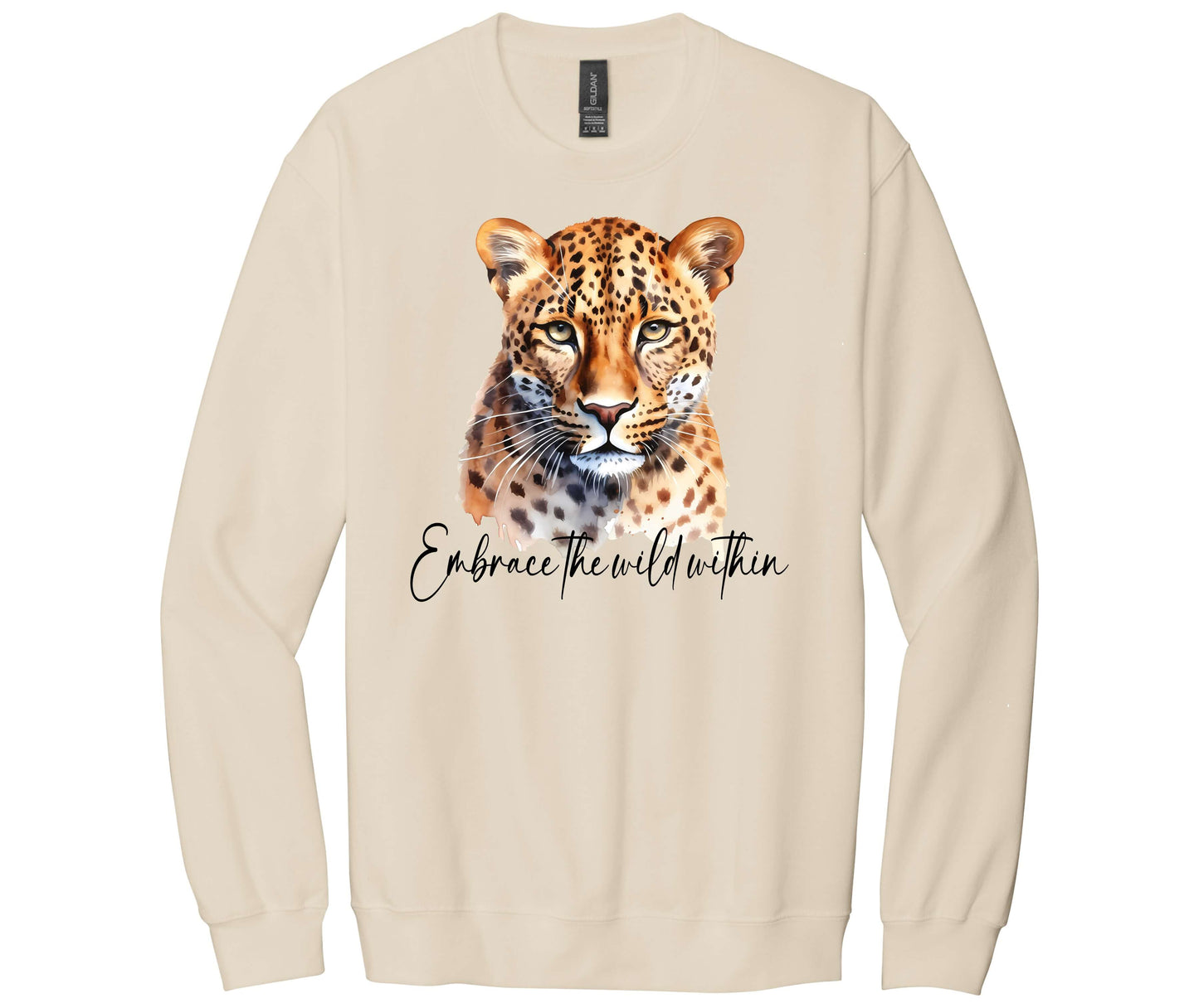 Gildan Softstyle sweatshirt in the color offwhite with a design of a leopard's face and the words Embrace the Wild Within