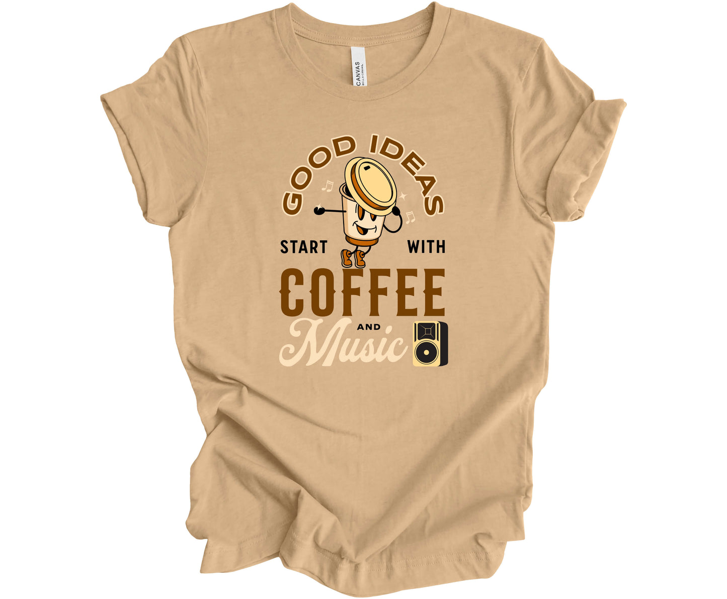Bella Canvas T-Shirt in Sand Dune with the words Good Ideas Start with Coffee and Music