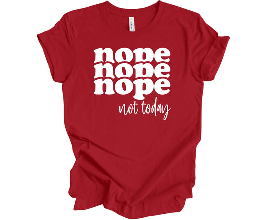 Bella Canvas T-Shirt Canvas Red with saying Nope Nope Nope Not Today
