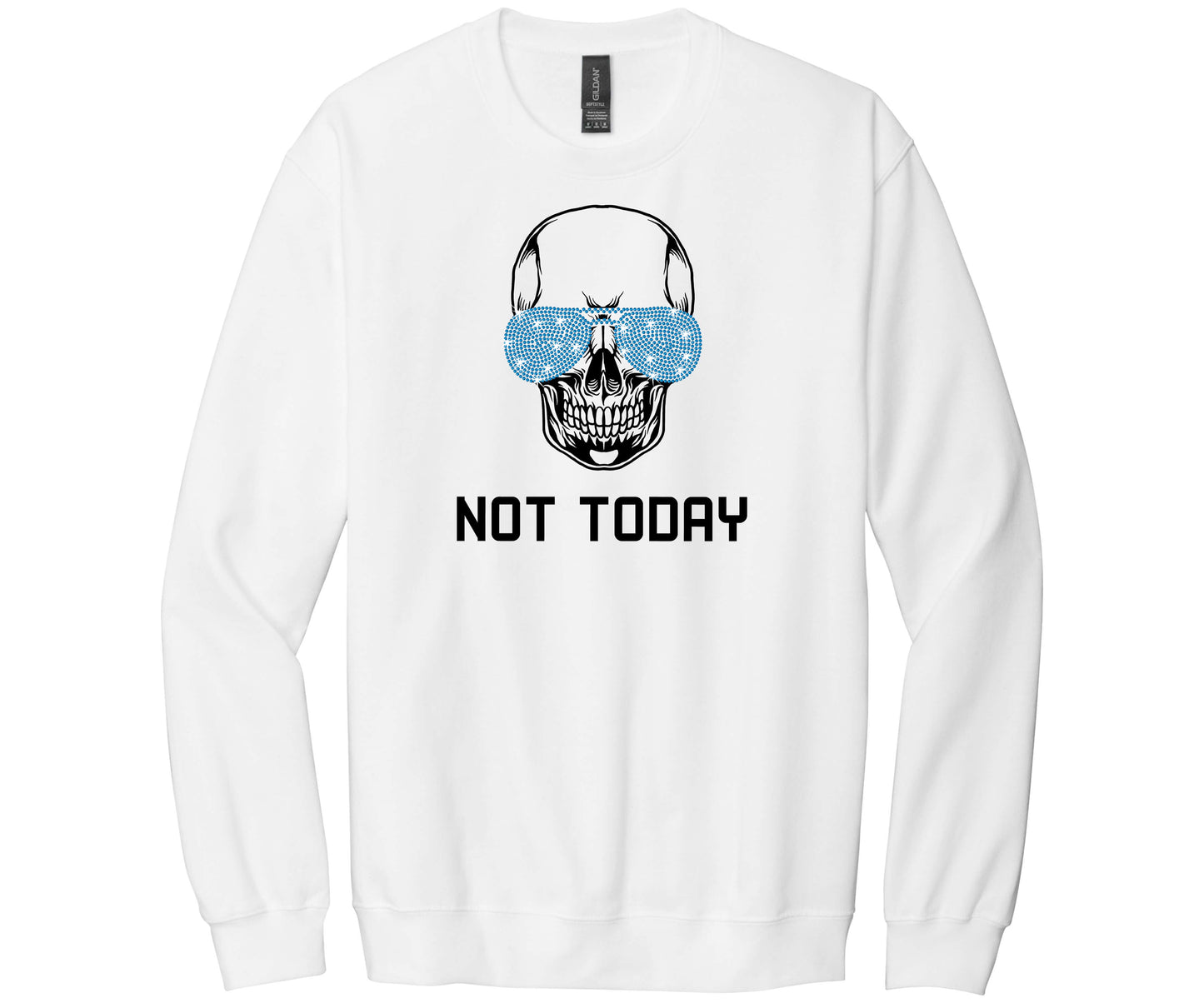 Gildan Softstyle White Sweatshirt with Skeleton face with Capri Rhinestone Shades and the words Not Today
