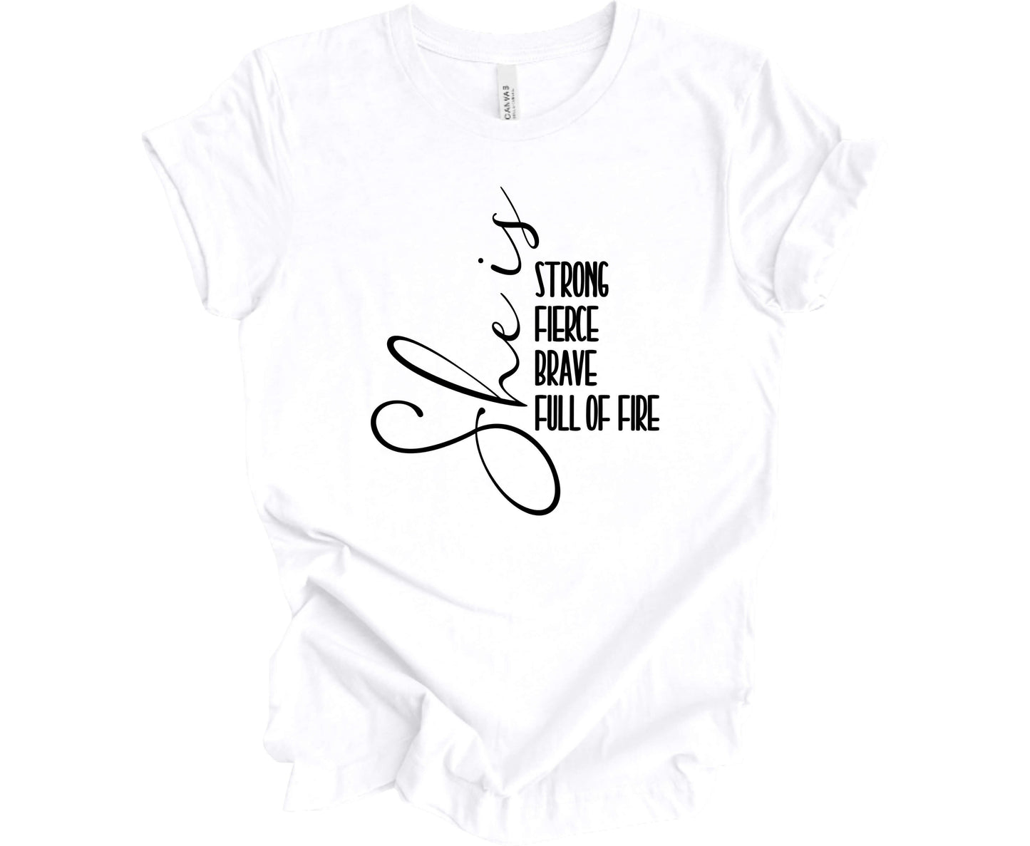 She is Strong, Fierce, Brave, Empowering T-Shirt