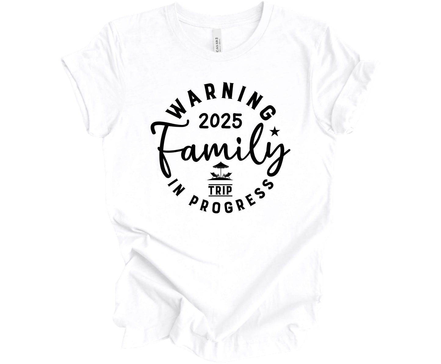 Bella Canvas T-shirt in White with the saying Warning Family Trip in Progress 2025