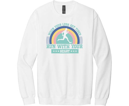 Gildan Softstyle White Sweatshirt with a graphic of a Runner and the words When Your Legs Get Tired Run With Your Heart