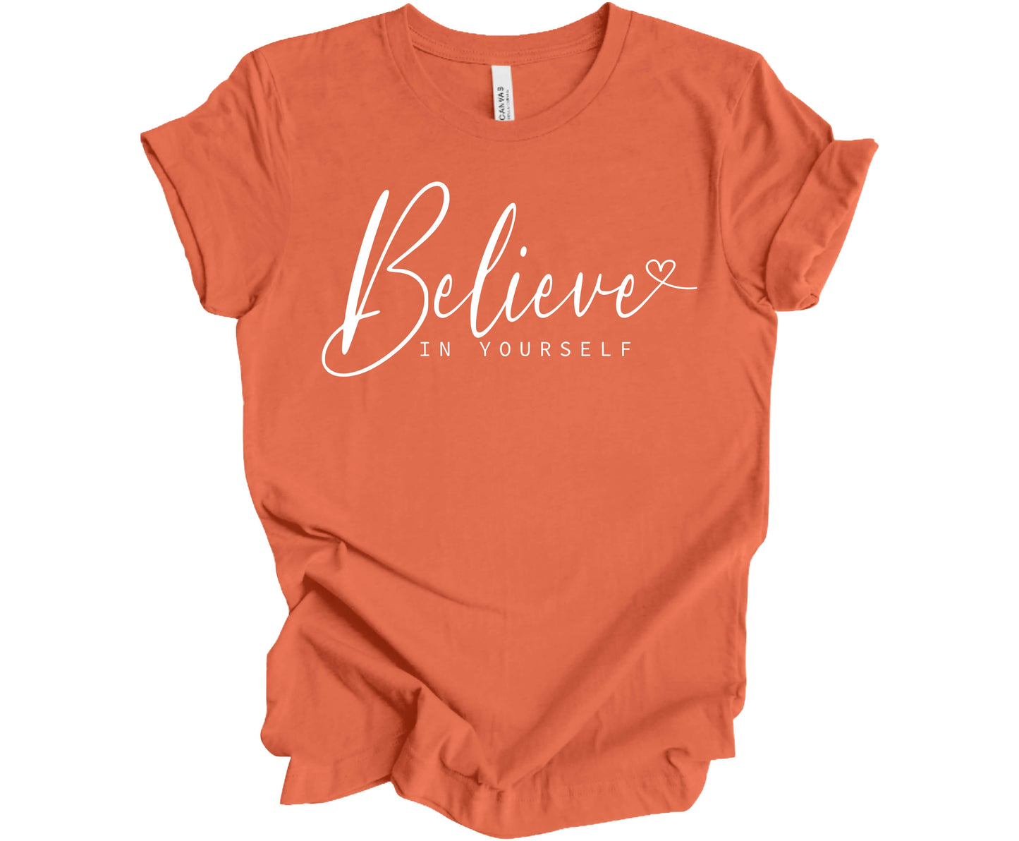 Bella Canvas T-Shirt in Sunset with the words Believe in yourself