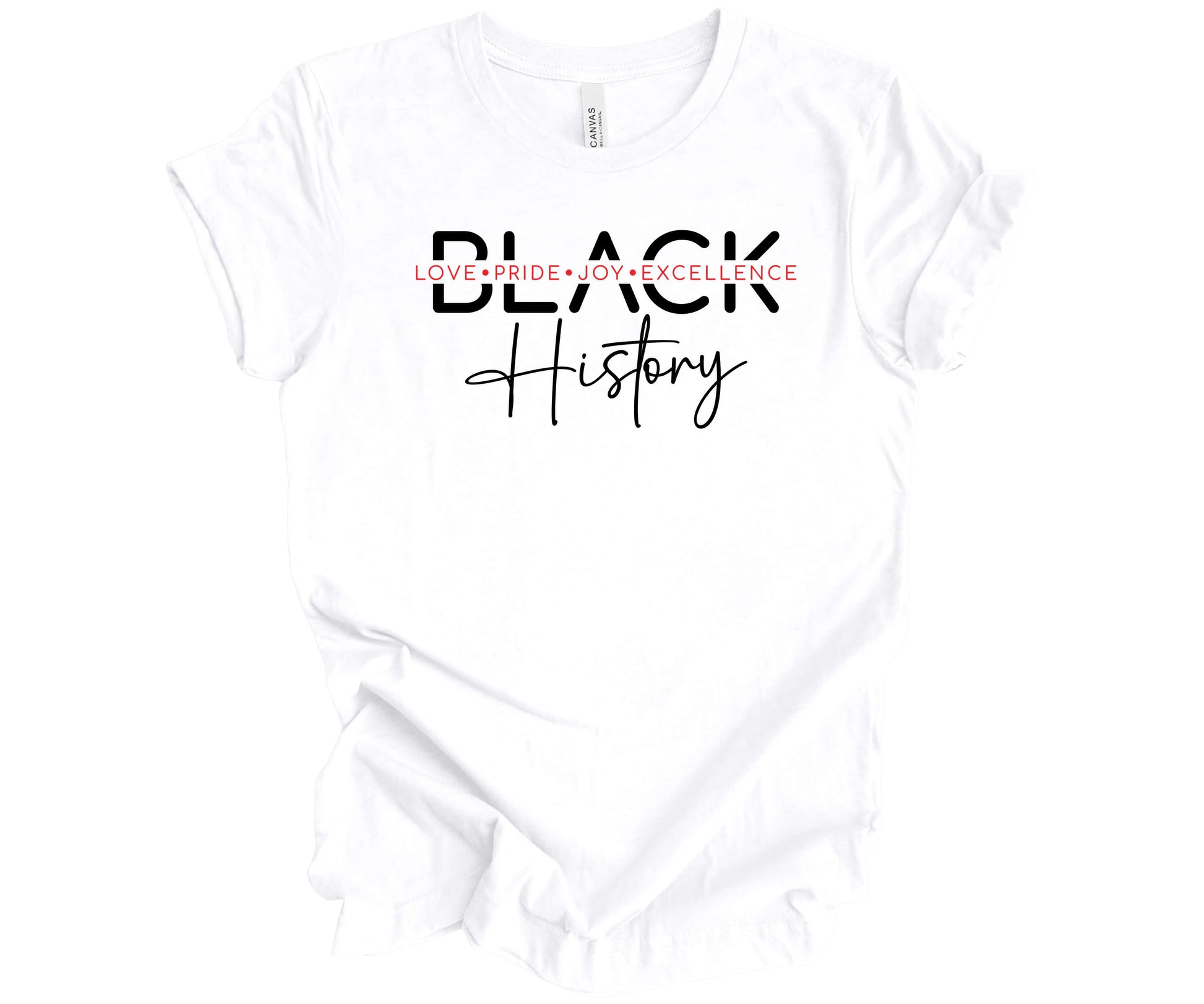 Bella Canvas White T-Shirt celebrating Black History with a powerful design that showcases the word Black split in half and the words "Love, Pride, Joy, Excellence" in the middle of the word.