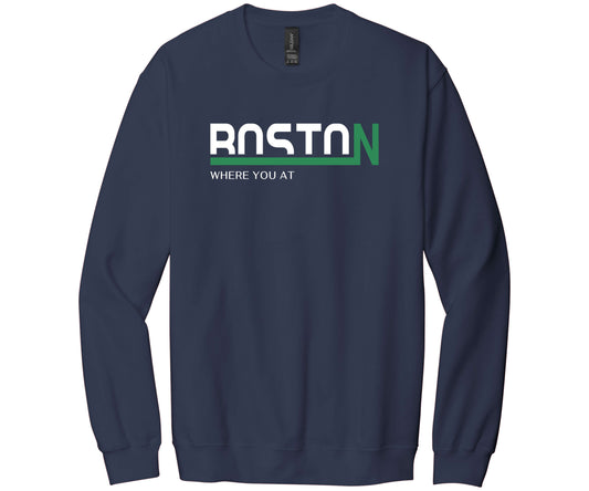 Boston "Where You At" Sweatshirt