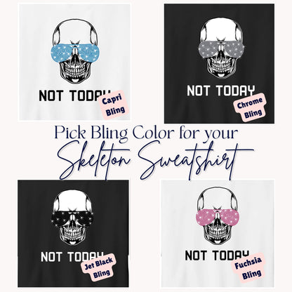 A graphic for a Skeleton Halloween sweatshirt showing four color options for the rhinestone sunglasses and text reading "NOT TODAY". The top-left option is a white sweatshirt with Capri (blue) rhinestones; the top-right is a black sweatshirt with Chrome rhinestones; the bottom-left is a black sweatshirt with Jet Black rhinestones; the bottom-right is a white sweatshirt with Fuchsia rhinestones.
