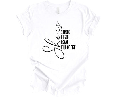 She is Strong, Fierce, Brave, Full of Fire T-Shirt