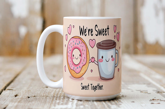 We’re Sweet, Sweet Together Mug – 15oz Valentine Coffee Mug | Cute Valentine Gift
