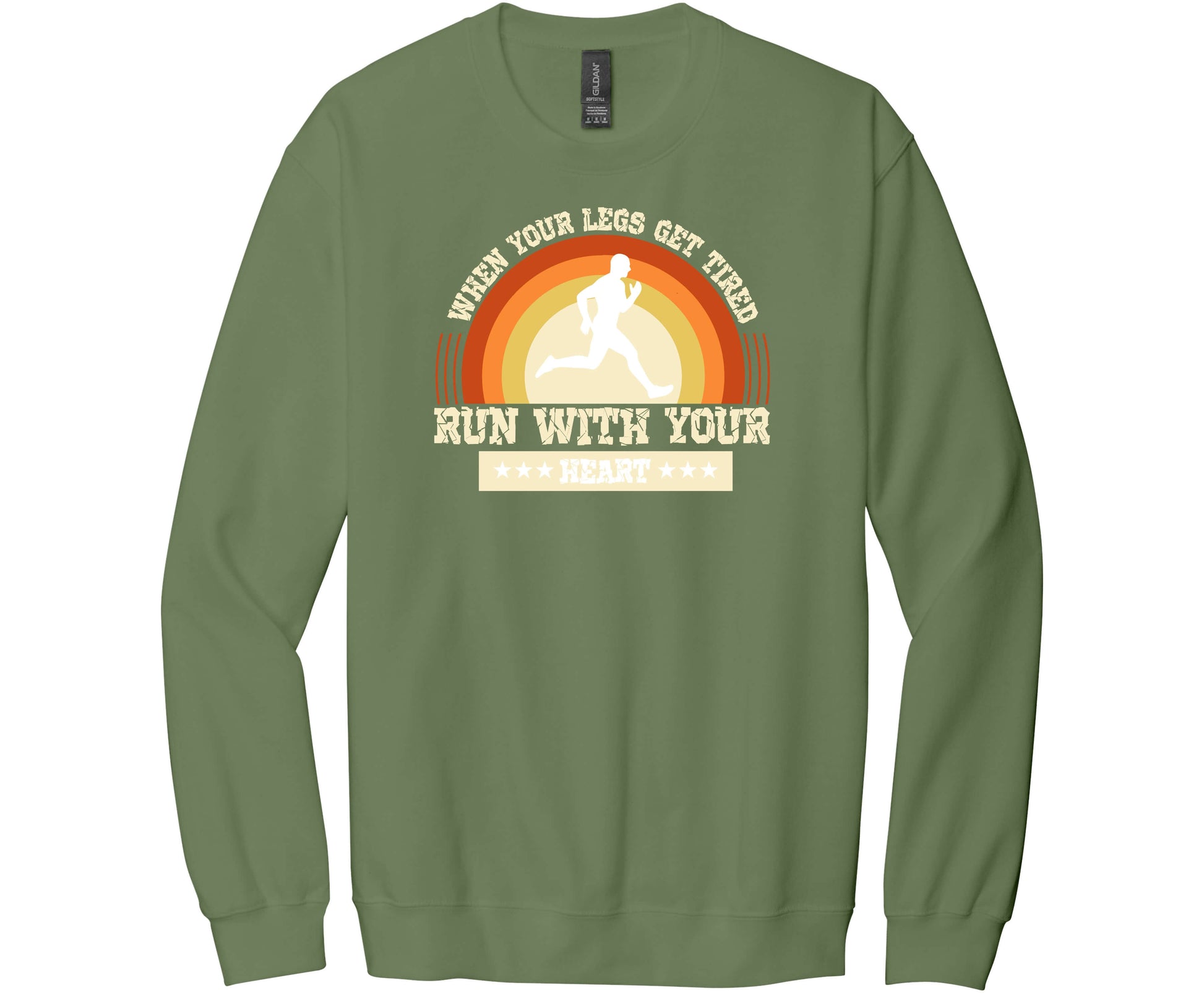 Gildan Softstyle Military Green Sweatshirt with a graphic of a Runner and the words When Your Legs Get Tired Run With Your Heart