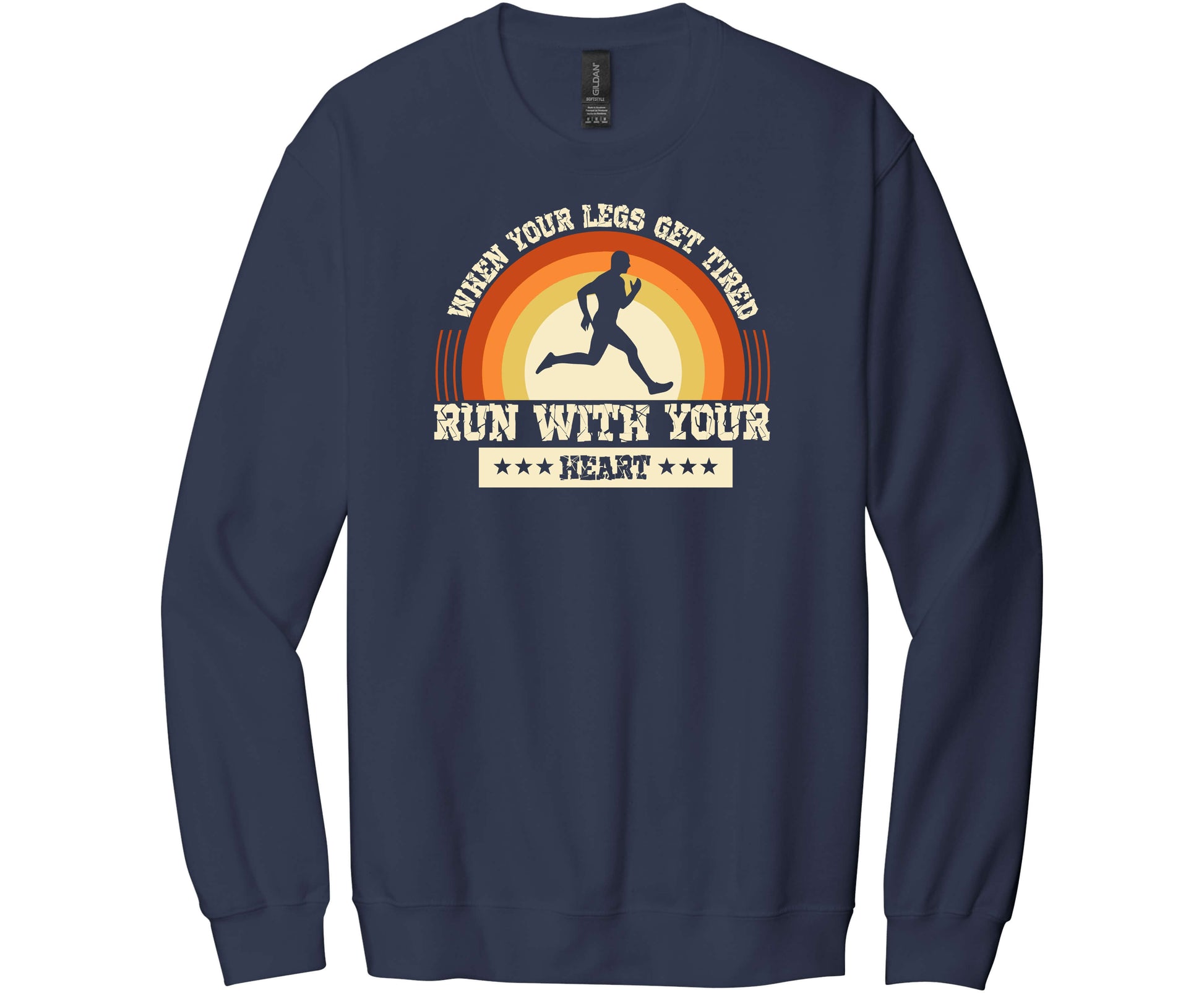 Gildan Softstyle Navy Sweatshirt with a graphic of a Runner and the words When Your Legs Get Tired Run With Your Heart